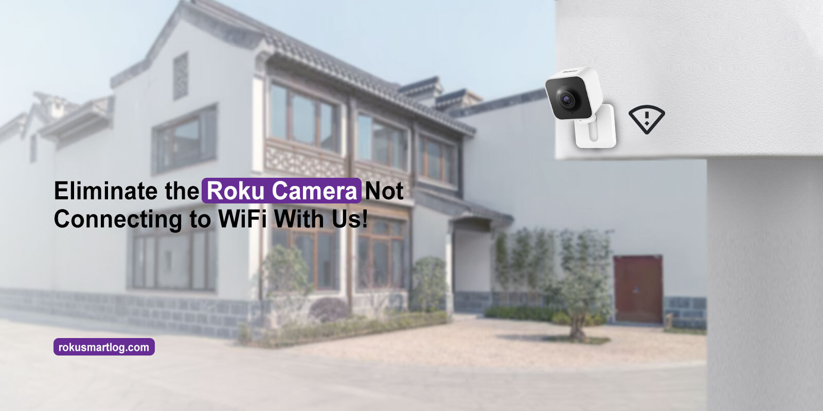 roku camera not connecting to wifi